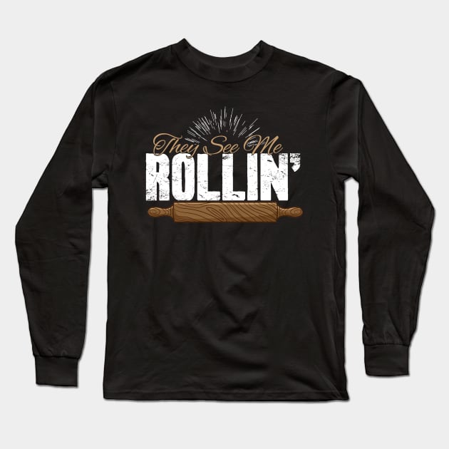 They see me rollin' Long Sleeve T-Shirt by captainmood